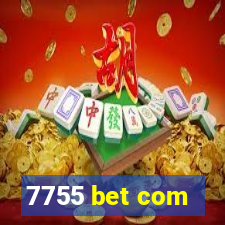 7755 bet com